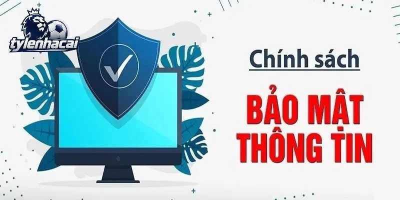 tim hieu bao mat thong tin Mục đích xây dựng Chính Sách Bảo Mật Tỷ Lệ Kèo
