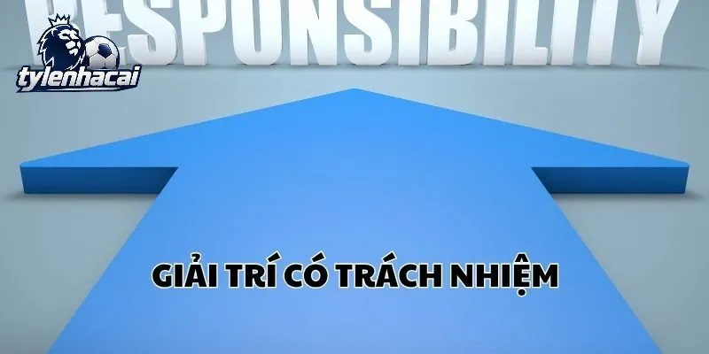 tim hieu choi co trach nhiem Lợi ích khi áp dụng Chơi Có Trách Nhiệm Tỷ Lệ Kèo