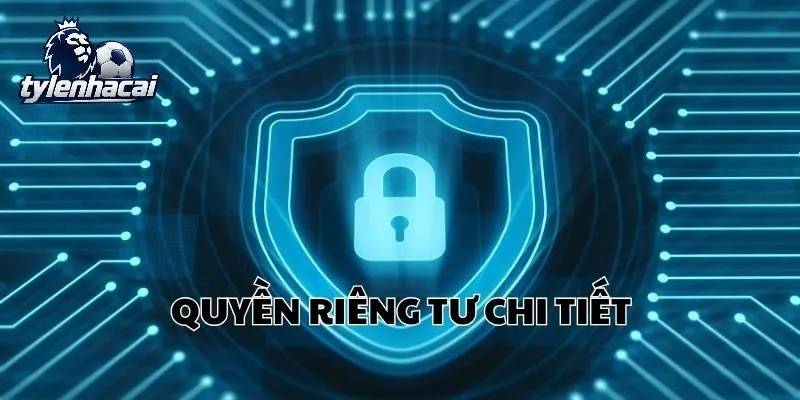 tim hieu quyen rieng tu Vai trò của Quyền Riêng Tư Tylekeo trong trải nghiệm người chơi